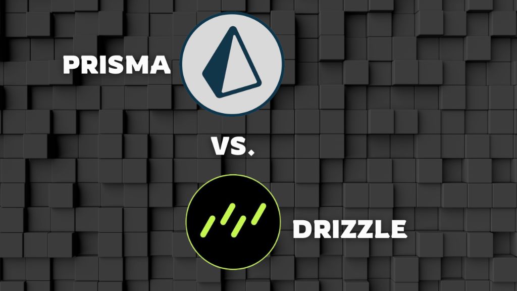 Drizzle vs. Prisma
